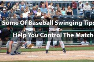some of baseball swing tip control the match